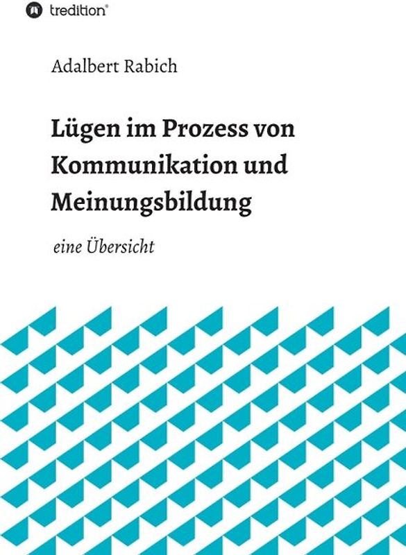 Lügen im Prozess von Kommunikation und Meinungsbildung
