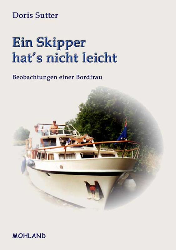 Der Skipper hat's nicht leicht