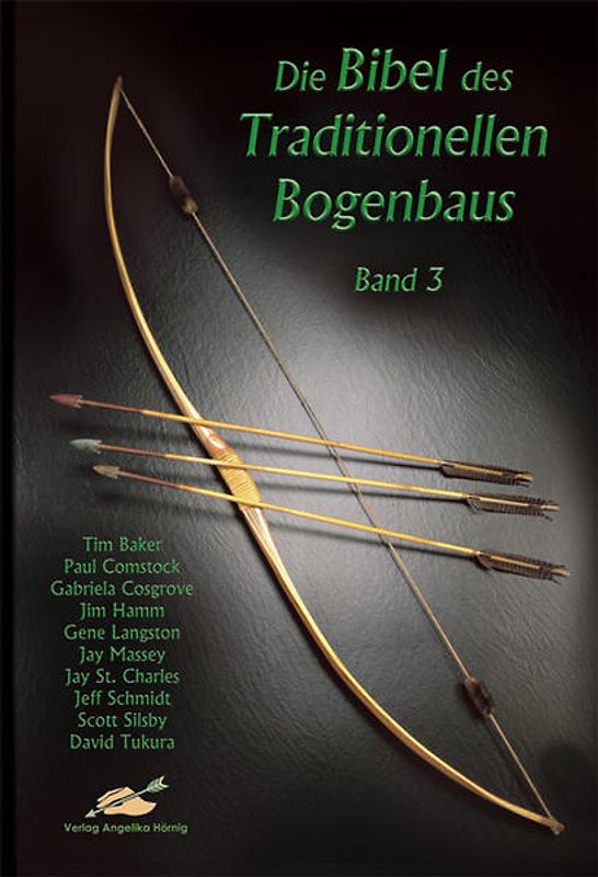 Die Bibel des traditionellen Bogenbaus / Die Bibel des traditionellen Bogenbaus, Band 3 - Softcover