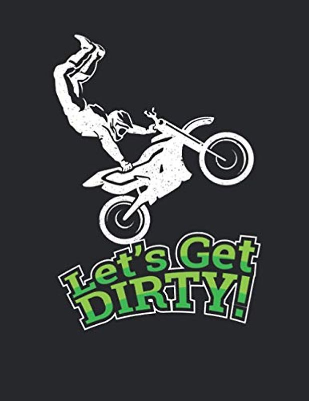 Motocross Trainingsbuch: Planen, üben und umsetzen mit diesem Traingstagebuch I über 100 Seiten für deine Trainingstage I A4+ Format I Motiv: Lets get dirty 2