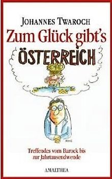 Zum Glück gibt's Österreich