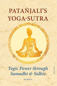 Patañjali’s Yoga Sutra – Yogic Power through Samadhi & Sidhis