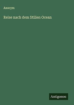 Reise nach dem Stillen Ocean