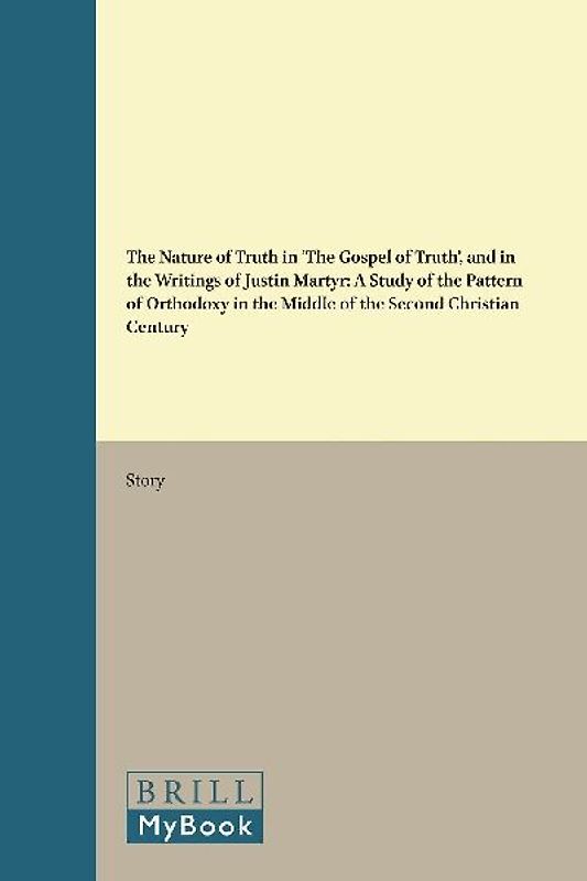 The Nature of Truth in 'The Gospel of Truth', and in the Writings of Justin Martyr