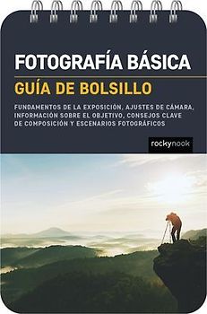 Fotografía Básica: Guía de Bolsillo (Basic Photography: Pocket Guide)