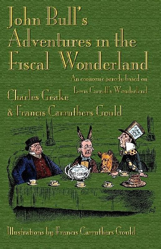 John Bull's Adventures in the Fiscal Wonderland