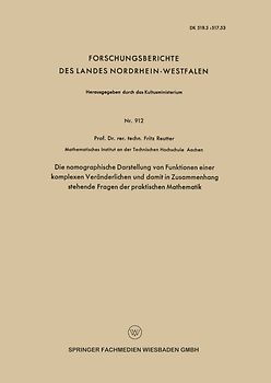 Die nomographische Darstellung von Funktionen einer komplexen Veränderlichen und damit in Zusammenhang stehende Fragen der praktischen Mathematik