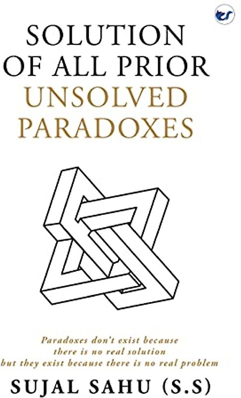 Solution of All Prior Unsolved Paradoxes