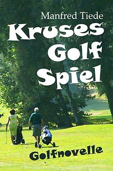 Kruses Golfspiel. Golfnovelle
