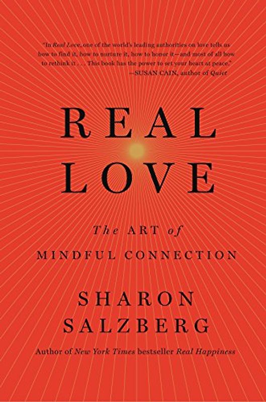 Real Love: The Art of Mindful Connection