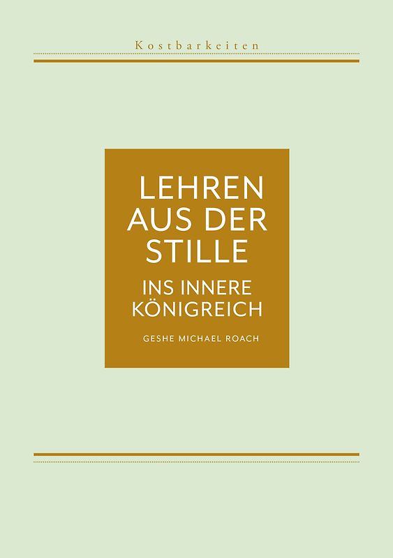 Kostbarkeiten I: Lehren aus der Stille