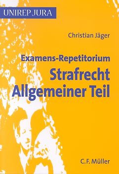Examens-Repetitorium Strafrecht Allgemeiner Teil