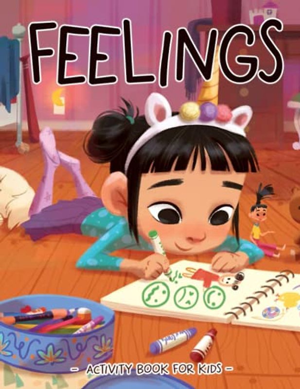 Feelings Activity Book for Kids: Fun Activities for Kids to Discover, Understand, and More Illustrations for Kids, Childs Drawing | Birthday Gifts | To Creativity | Stress Relief