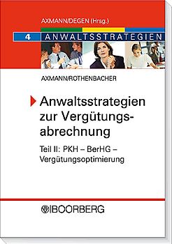 Anwaltsstrategien zur Vergütungsabrechnung - Teil II: PKH - BerHG - Vergütungsoptimierung