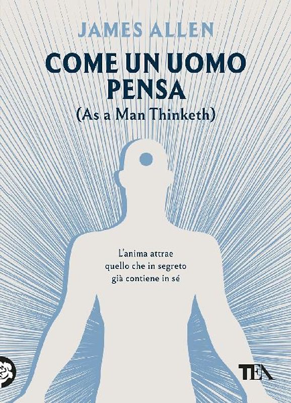 Come un uomo pensa. (As a man thinketh)
