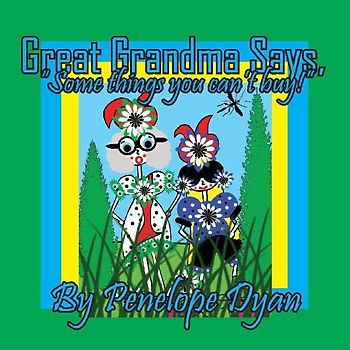 Great Grandma Says, "Some things you can't buy!"