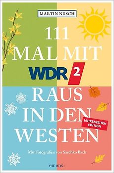 111 Mal mit WDR 2 raus in den Westen, Band 3