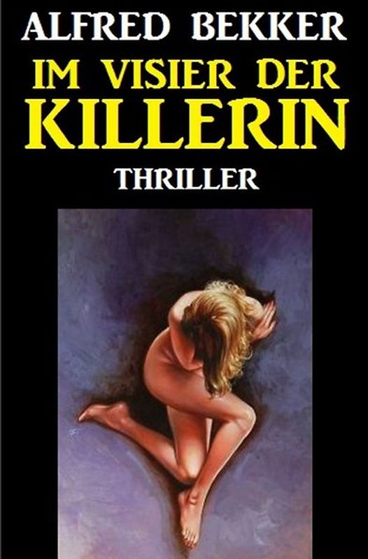Im Visier der Killerin: Thriller