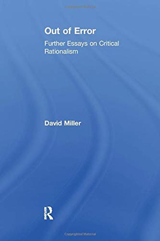 Out of Error: Further Essays on Critical Rationalism