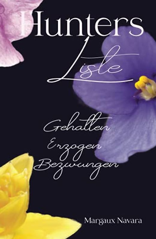 Hunters Liste Sammelband: 1 - 3: Gehalten - Erzogen - Bezwungen