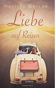 Liebe auf Reisen - Martina Gercke