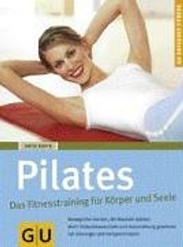 Pilates Das Fitnesstraining für Körper und Seele