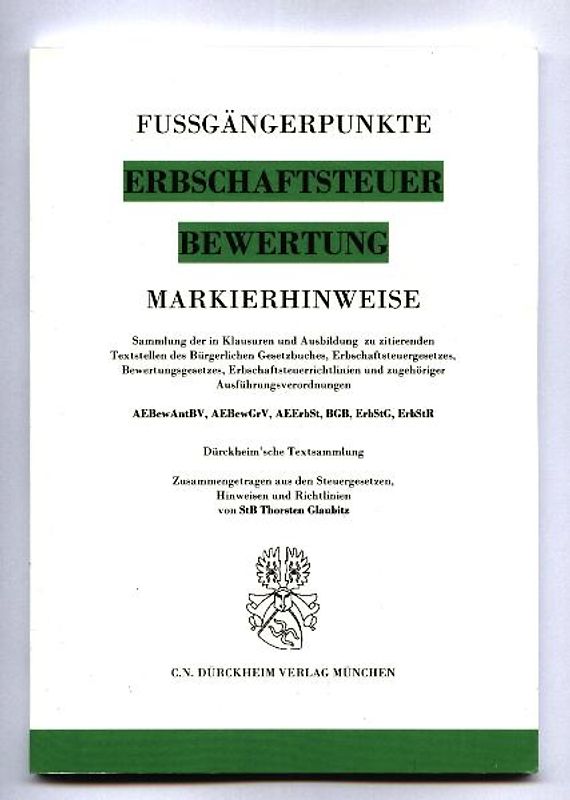Markierhinweise/Fußgängerpunkte für das Steuerberaterexamen:  ERBSCHAFTSTEUER & BEWERTUNG  Dürckheim'sche Textsammlung