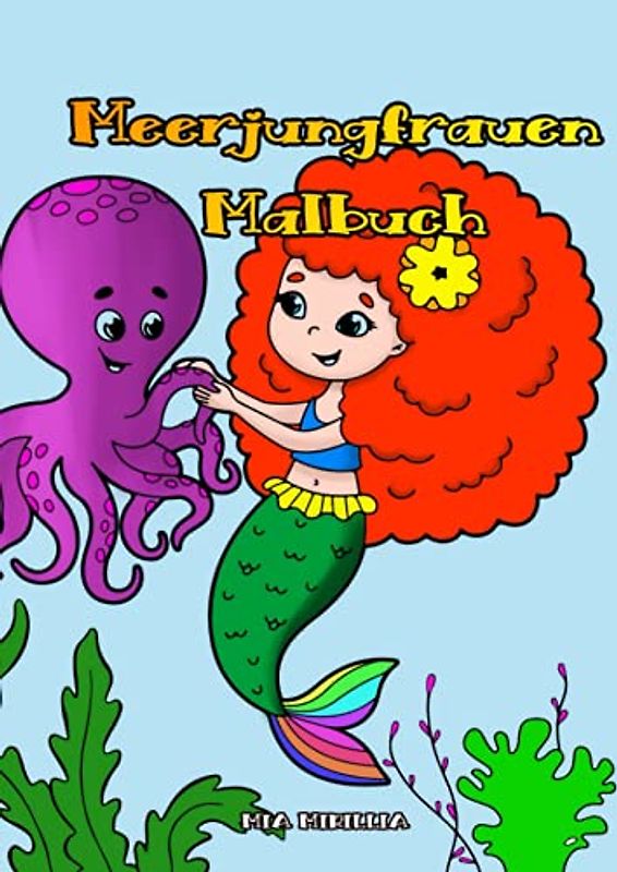 Meerjungfrauen Malbuch: Ein zauberhaftes Malbuch für Mädchen