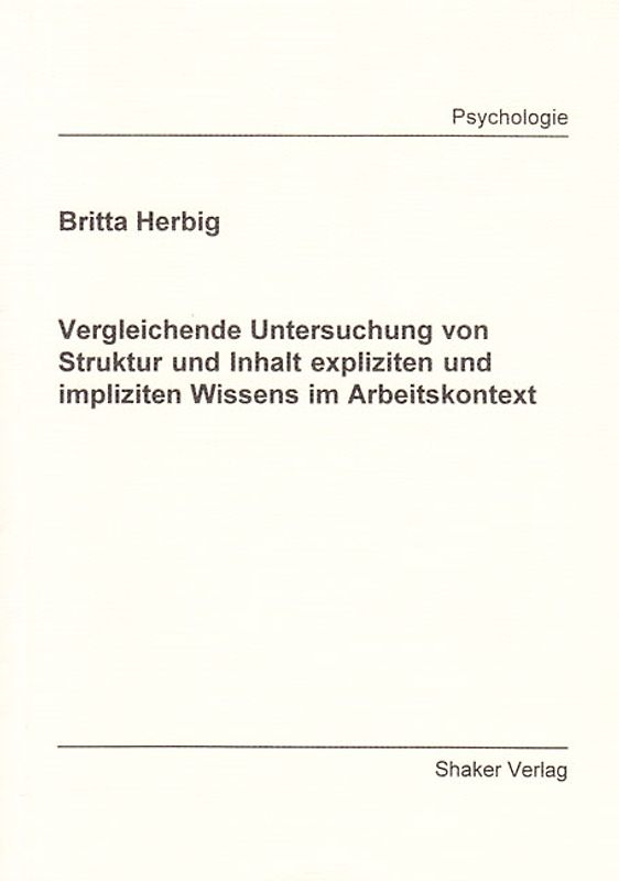Vergleichende Untersuchung von Struktur und Inhalt expliziten und impliziten Wissens im Arbeitskontext