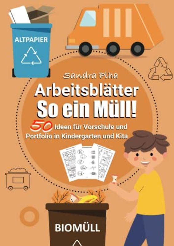 KitaFix-Kreativ: Arbeitsblätter So ein Müll! (50 Ideen für Vorschule und Portfolio in Kindergarten und Kita) Amazon Edition: Vorlagen zum Kopieren für Kinder ab 4 Jahren.