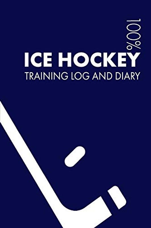 Ice Hockey Training Log and Diary: Training Journal For Ice Hockey - Notebook