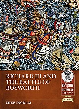 Richard III and the Battle of Bosworth