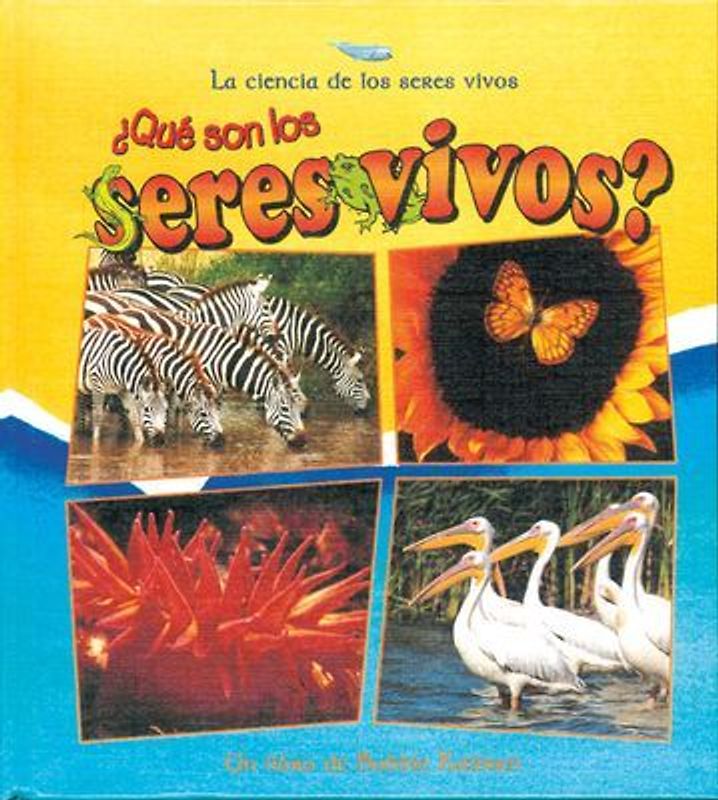 ¿Qué Son Los Seres Vivos? (What Is a Living Thing?)