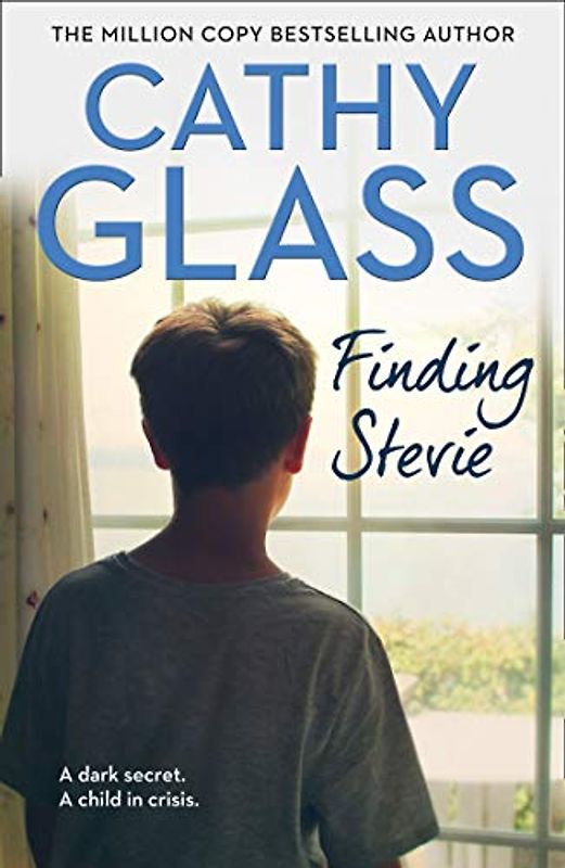 Glass, C: Finding Stevie: A Dark Secret. a Child in Crisis.