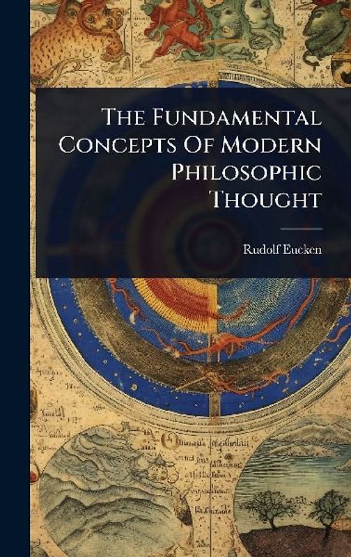 The Fundamental Concepts Of Modern Philosophic Thought
