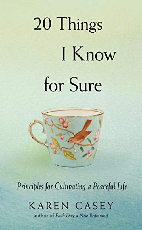 20 Things I Know for Sure: Principles for Cultivating a Peaceful Life (Meditation for Fans of Let Go Now)
