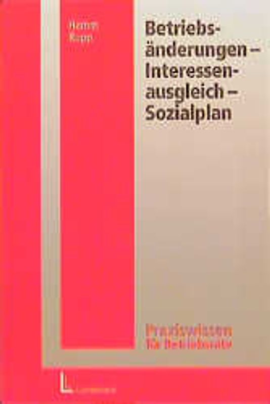 Betriebsänderungen - Interessenausgleich - Sozialplan