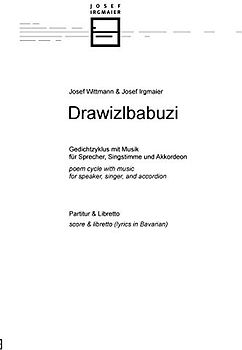 Drawizlbabuzi: Gedichtzyklus mit Musik für Sprecher, Singstimme und Akkordeon