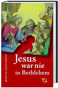 Jesus war nie in Bethlehem