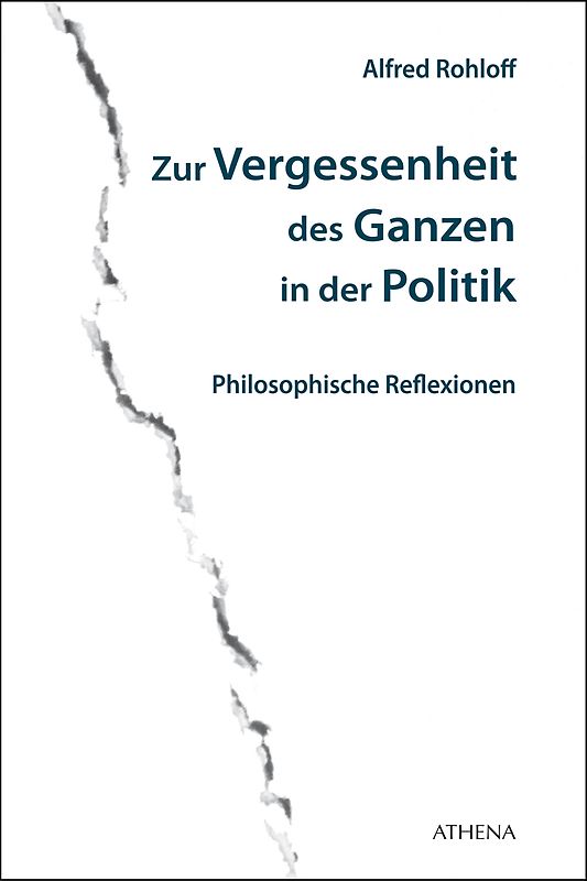Zur Vergessenheit des Ganzen in der Politik