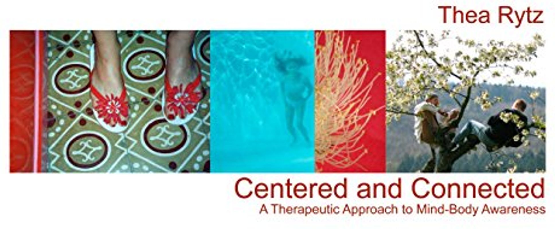 Centered and Connected: A Therapeutic Approach to Mind-Body Awareness