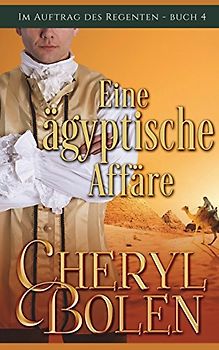 Eine agyptische Affare (Im Auftrag des Regenten, Buch 4, Band 4)