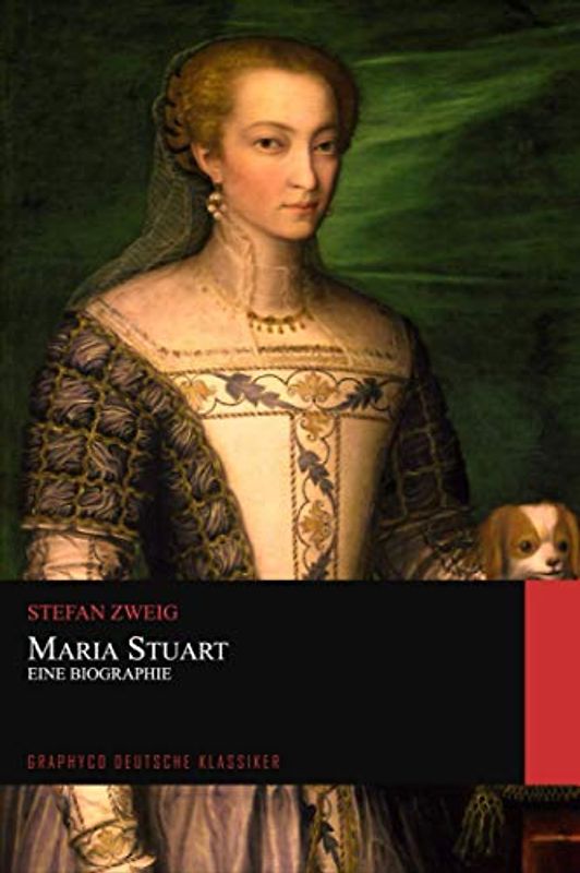 Maria Stuart. Eine Biographie (Graphyco Deutsche Klassiker)