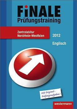 Finale - Prüfungstraining Zentralabitur Nordrhein-Westfalen. Prüfungstrainig / Abiturhilfe Englisch 2012