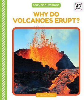 Why Do Volcanoes Erupt?