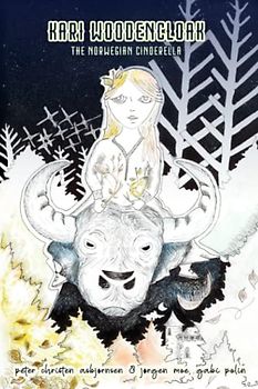 Kari Woodencloak, The Norwegian Cinderella: Winter Bedtimes (Waldorf Homeschooling, Band 2)