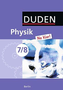 Physik Na klar! - Sekundarschule Berlin / 7./8. Schuljahr - Schülerbuch