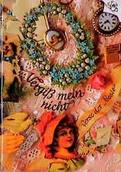 Vergiss mein nicht. Verse der Poesie