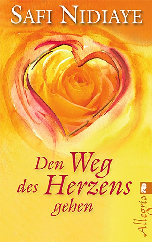 Den Weg des Herzens gehen