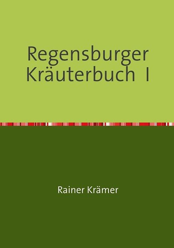 Regensburger Kräuterbuch I